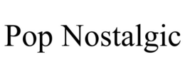 POP NOSTALGIC trademark
