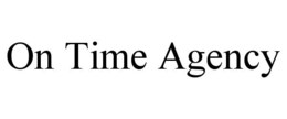 ON TIME AGENCY trademark