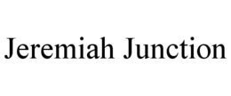 JEREMIAH JUNCTION trademark