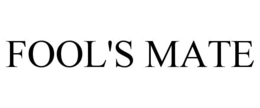FOOL'S MATE trademark