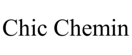 CHIC CHEMIN trademark