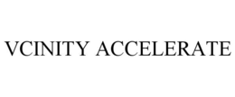 VCINITY ACCELERATE trademark
