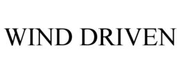 WIND DRIVEN trademark