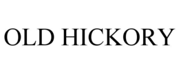 OLD HICKORY trademark