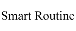 SMART ROUTINE trademark