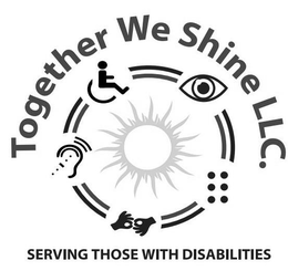TOGETHER WE SHINE LLC. SERVING THOSE WITH DISABILITIES trademark