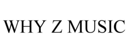 WHY Z MUSIC trademark