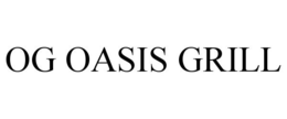 OG OASIS GRILL trademark