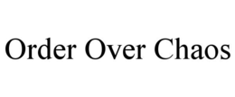 ORDER OVER CHAOS trademark