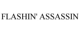 FLASHIN' ASSASSIN trademark