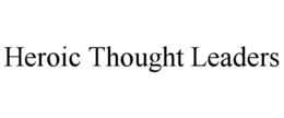 HEROIC THOUGHT LEADERS trademark