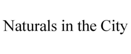 NATURALS IN THE CITY trademark