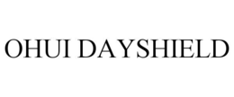 OHUI DAYSHIELD trademark
