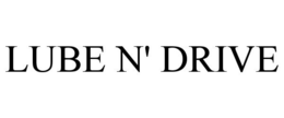 LUBE N' DRIVE trademark