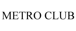 METRO CLUB trademark