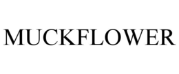MUCKFLOWER trademark