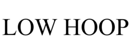 LOW HOOP trademark