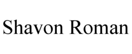 SHAVON ROMAN trademark