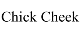 CHICK CHEEK trademark