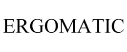 ERGOMATIC trademark