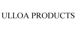 ULLOA PRODUCTS trademark