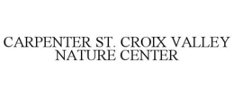 CARPENTER ST. CROIX VALLEY NATURE CENTER trademark
