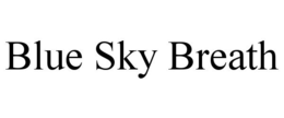 BLUE SKY BREATH trademark