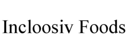 INCLOOSIV FOODS trademark