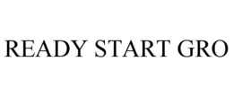 READY START GRO trademark