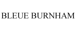 BLEUE BURNHAM trademark