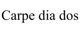 CARPE DIA DOS trademark