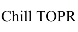 CHILL TOPR trademark
