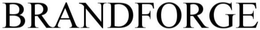 BRANDFORGE trademark