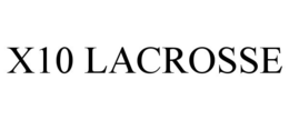 X10 LACROSSE trademark