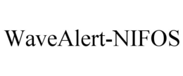 WAVEALERT-NIFOS trademark