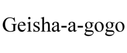 GEISHA-A-GOGO trademark