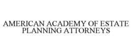 AMERICAN ACADEMY OF ESTATE PLANNING ATTORNEYS trademark
