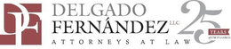 DF DELGADO FERNANDEZ LLC ATTORNEYS AT LAW 25 YEARS OF EXCELLENCE trademark