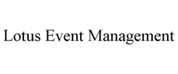 LOTUS EVENT MANAGEMENT trademark
