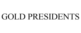 GOLD PRESIDENTS trademark