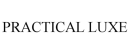 PRACTICAL LUXE trademark