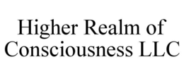HIGHER REALM OF CONSCIOUSNESS LLC trademark