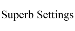 SUPERB SETTINGS trademark