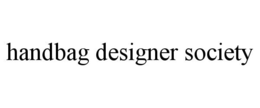 HANDBAG DESIGNER SOCIETY trademark