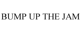 BUMP UP THE JAM trademark