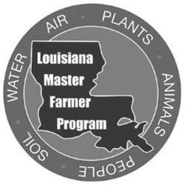 LOUISIANA MASTER FARMER PROGRAM PLANTS ANIMALS PEOPLE SOIL WATER AIR trademark
