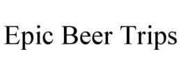 EPIC BEER TRIPS trademark