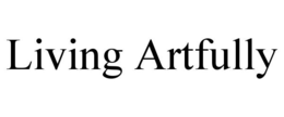 LIVING ARTFULLY trademark