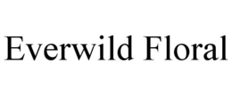 EVERWILD FLORAL trademark