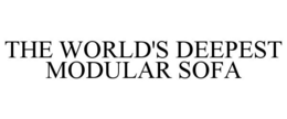 THE WORLD'S DEEPEST MODULAR SOFA trademark